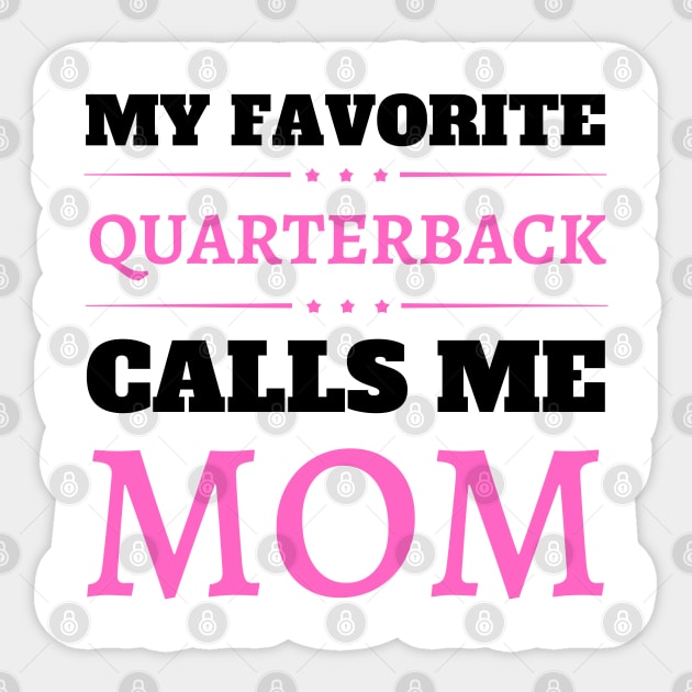 My Favorite Quarterback Calls Me Mom Sticker by JustBeSatisfied